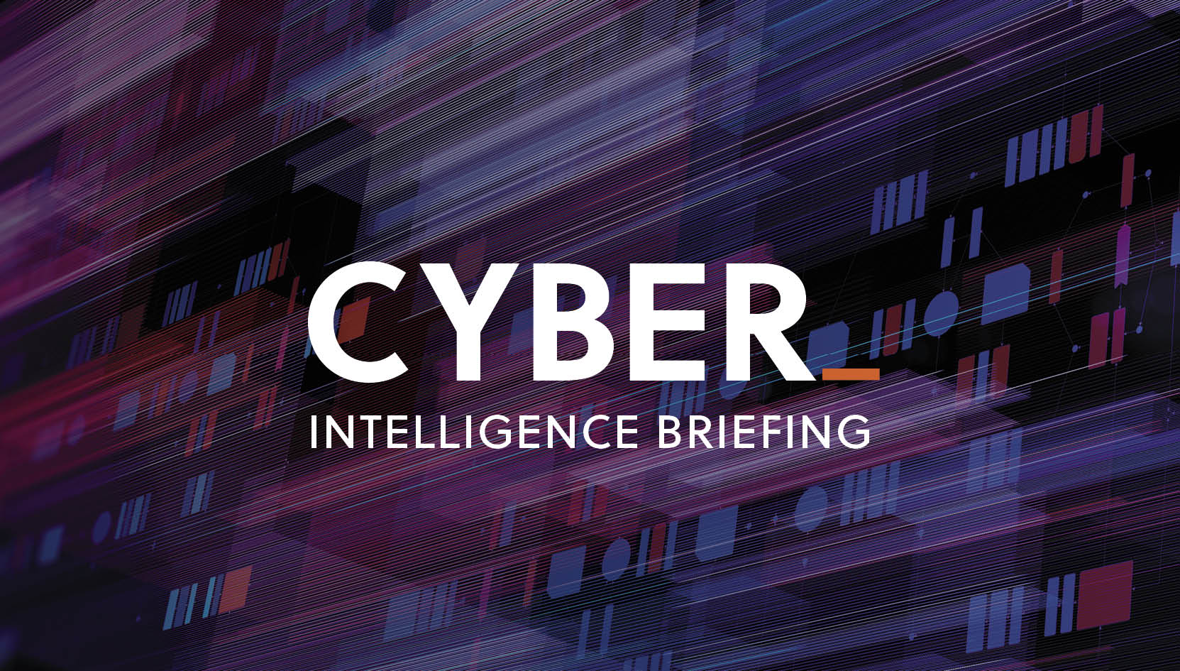 Cyber Intelligence Briefing